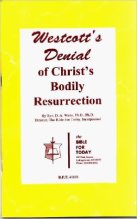 Brooke Foss Westcott Clever Denial of the Bodily Resurrection of Jesus Christ